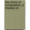 The Mirror Of Composition; A Treatise On door Vi?vantha Kavirja