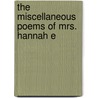 The Miscellaneous Poems Of Mrs. Hannah E door Hannah Eayrs Barron