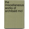 The Miscellaneous Works Of Archibald Mcl by Archibald Mclean