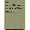 The Miscellaneous Works Of The Rev. J.T. door Joel Tyler Headley