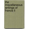 The Miscellaneous Writings Of Francis Li door Lld Francis Lieber