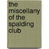 The Miscellany Of The Spalding Club