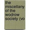 The Miscellany Of The Wodrow Society (Vo door West Bruce