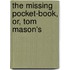 The Missing Pocket-Book, Or, Tom Mason's