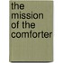 The Mission Of The Comforter