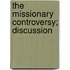 The Missionary Controversy; Discussion