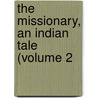 The Missionary, An Indian Tale (Volume 2 door Chris Morgan