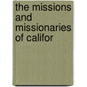 The Missions And Missionaries Of Califor door Zephyrin Engelhardt