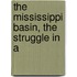 The Mississippi Basin, The Struggle In A
