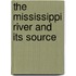 The Mississippi River And Its Source