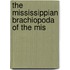 The Mississippian Brachiopoda Of The Mis