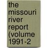 The Missouri River Report (Volume 1991-2 by Missouri River Basin Association