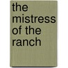 The Mistress Of The Ranch door Frederick Thickstun Clark