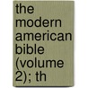 The Modern American Bible (Volume 2); Th door Frank Schell Ballentine