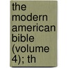 The Modern American Bible (Volume 4); Th door Frank Schell Ballentine