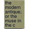 The Modern Antique; Or The Muse In The C door Isaac Gompertz