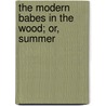 The Modern Babes In The Wood; Or, Summer door Henry Perry Smith