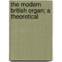 The Modern British Organ; A Theoretical