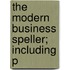 The Modern Business Speller; Including P