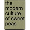 The Modern Culture Of Sweet Peas door Thomas Stevenson