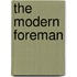 The Modern Foreman