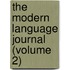 The Modern Language Journal (Volume 2)