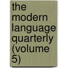 The Modern Language Quarterly (Volume 5) door Modern Language Association