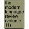 The Modern Language Review (Volume 11) door Modern Humanities Research Association
