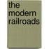 The Modern Railroads