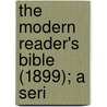 The Modern Reader's Bible (1899); A Seri by Richard Green Moulton