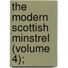 The Modern Scottish Minstrel (Volume 4); door Charles Rogers