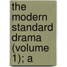The Modern Standard Drama (Volume 1); A door Epes Sargent