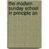 The Modern Sunday School In Principle An