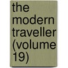 The Modern Traveller (Volume 19) by Josiah Conder