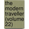 The Modern Traveller (Volume 22) by Josiah Conder