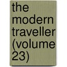 The Modern Traveller (Volume 23) by Josiah Conder