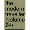 The Modern Traveller (Volume 24) by Josiah Conder