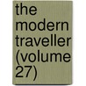The Modern Traveller (Volume 27) by Josiah Conder