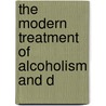 The Modern Treatment Of Alcoholism And D door C. A. Mcbride