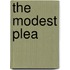 The Modest Plea