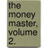 The Money Master, Volume 2.