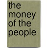 The Money Of The People door George Harvey