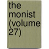 The Monist (Volume 27) by Hegeler Institute