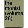 The Monist (Volume 28) by Hegeler Institute