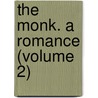 The Monk. A Romance (Volume 2) door Andrew Lewis