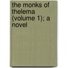 The Monks Of Thelema (Volume 1); A Novel door Walter Besant