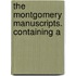 The Montgomery Manuscripts. Containing A