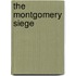 The Montgomery Siege