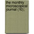 The Monthly Microscopical Journal (10);