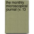 The Monthly Microscopical Journal (V. 13